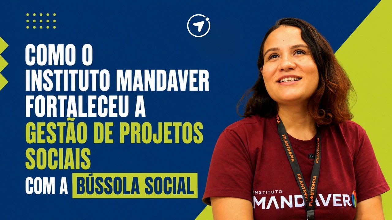 Instituto Mandaver ganha agilidade na gestão e na prestação de contas com a Bússola Social